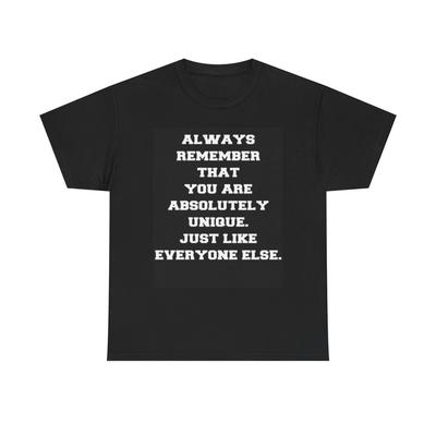 Completely Unique Graphic T Shirt Funny Jokes Rare Vintage Unisex Funny