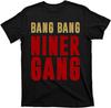 Gang Gang Niner Bang T-Shirt Unisex Black Mens Tees