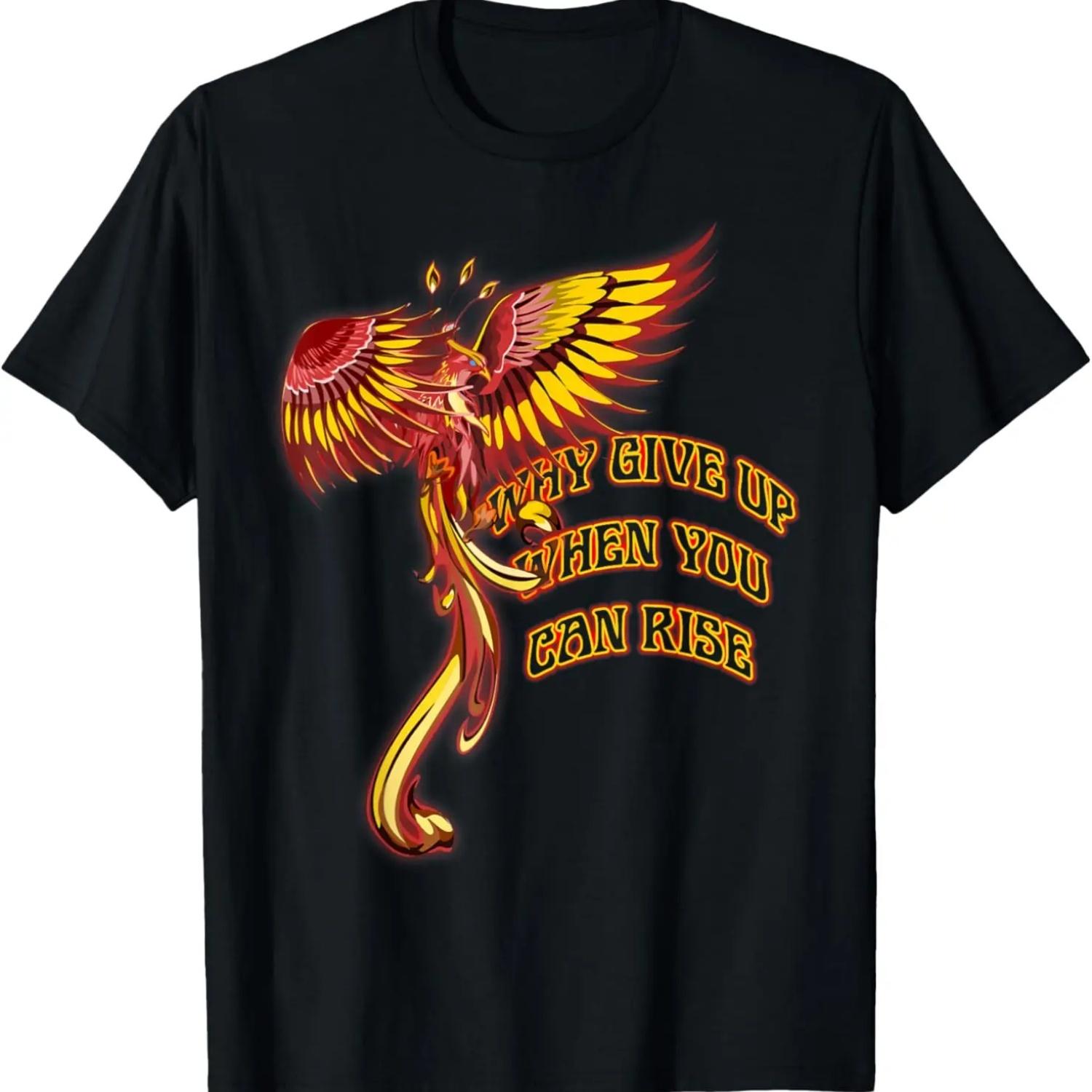 Phoenix Firebird Mythical Why Give Up When You Can Rise T-Shirt S чёрный