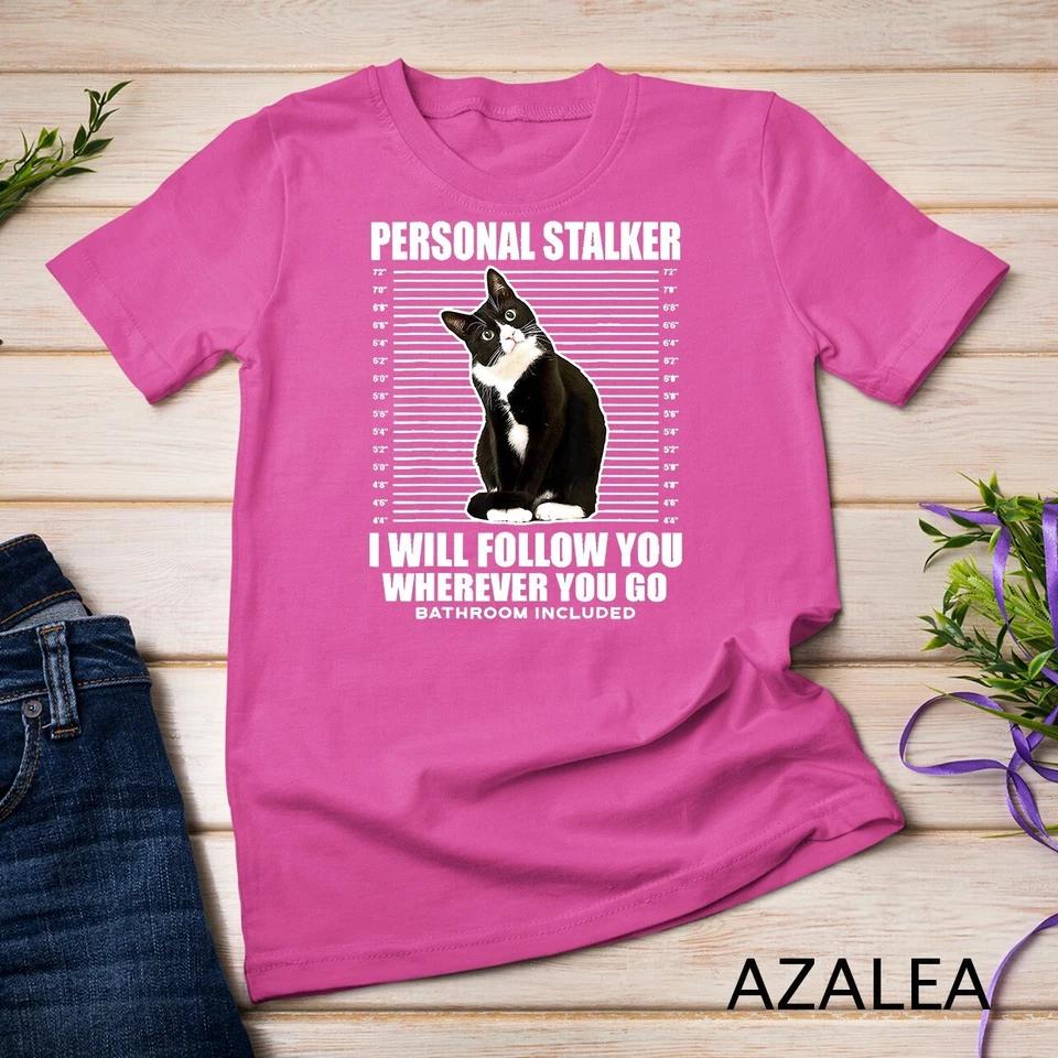 Tuxedo Cat Personal Stalker Funny Cat Kitten Lovers Gift T-Shirt Unisex T-shirt 6 S