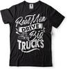 Real Men Drive Big Trucks Graphic T-shirt