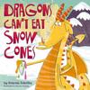 Dragons Cant Eat Snow Cones by Amanda Sobotka Hardback Book 9781400346820
