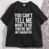 Funny Father T Shirt You Cant Tell Me What To Do Best Dad Ever Tshirt Dad Cotton Short Sleeve Round Neck Tshirt Streetwear