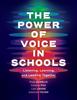 The The Power of Voice In Schools : Listening, Learning, and Leading Together Book