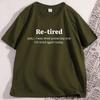 Funny Retired Definition TShirt Letter Printed Retirement Tee for Men and Women Causal Cotton Short Sleeve Male Clothes Unisex