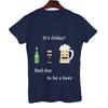 2023 Men's T-shirt It's Friday Bad Day To Be A Beer Funny Men T-shirt Men's Top Brand New Brand Men T-shirt Short Sleeve Tees