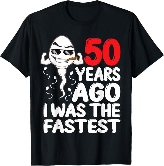 Mens 50th Birthday Gag dress 50 Years Ago I Was The Fastest Funny T-Shirt