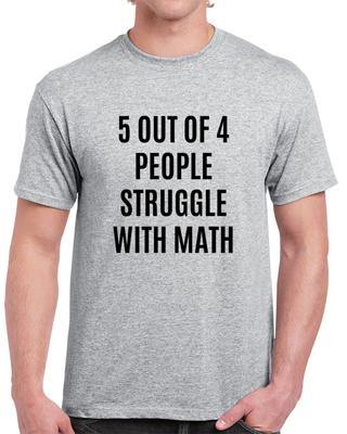 5 Of 4 People Struggle With Math Tee Funny School Teacher Unisex Humor TShirt