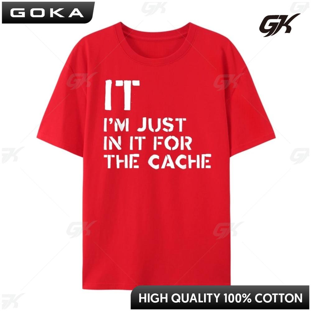 It I M Just In It For The Cache Computer Tech Support Graphic Printed T Shirts 100 Cotton Man Clothes Large Size Crazy S