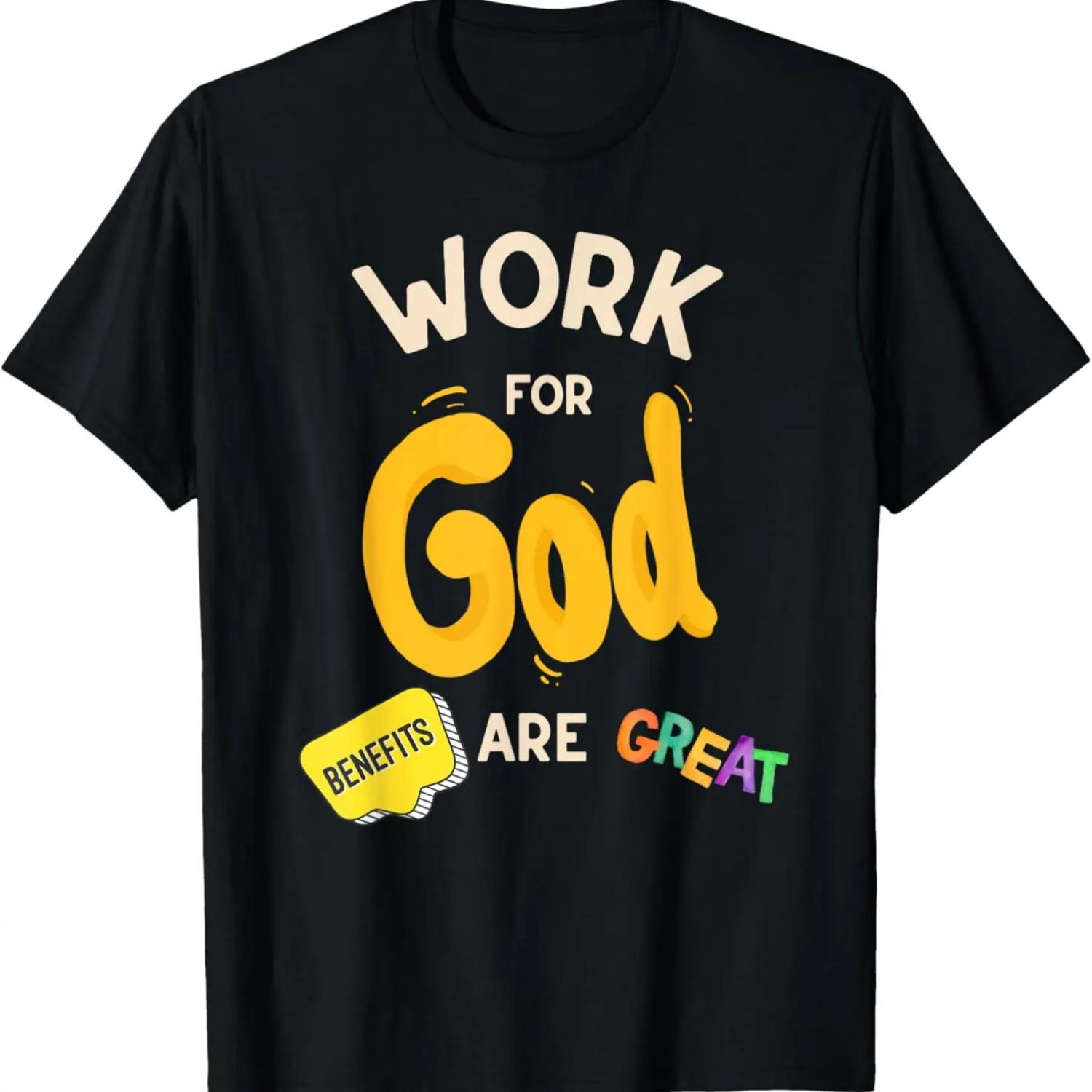 

Work For God Funny Christian Saying Quote Men Women Kids T-Shirt S чёрный