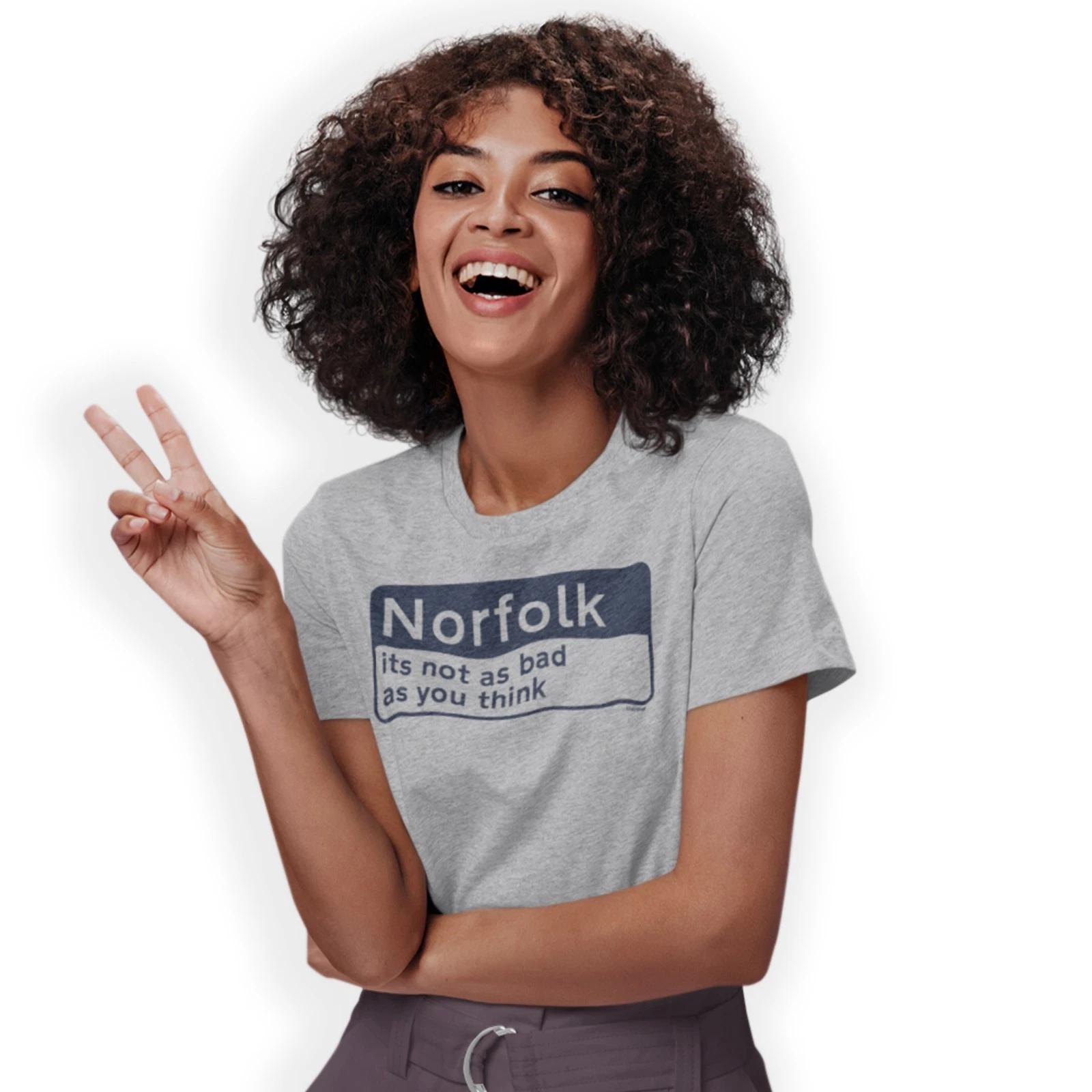 Norfolk its not as bad as you think T-Shirt Funny Birthday Gift XL