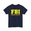FBI Female Body Inspector T-shirt, FBI - Female Body Inspector Shirt , Funny FBI Female Body Inspector Tee , Funny Fbi Shirt