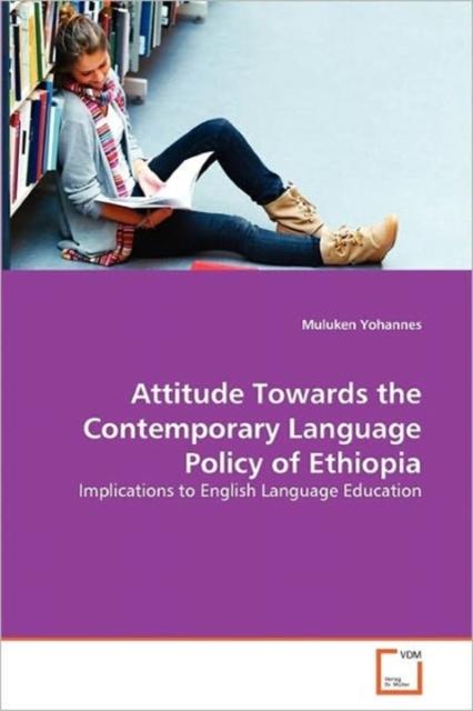 The Attitude Towards the Contemporary Language Policy of Ethiopia Book