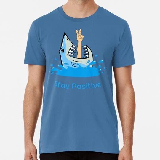 Stay Positive Size S to 5XL Made in the USA T-Shirt S