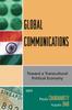 The Global Communications : Toward a Transcultural Political Economy Book