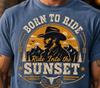 Born To Ride Ride Into the Sunset Western Cowboy T-Shirt and Kids Tshirt