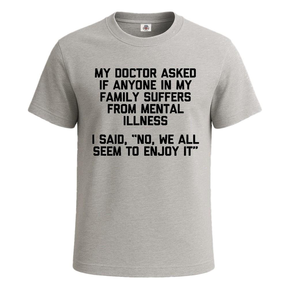 My Doctor Asked If Anyone Funny Sarcastic Tshirt for Mens Novelty Gift Top Tee