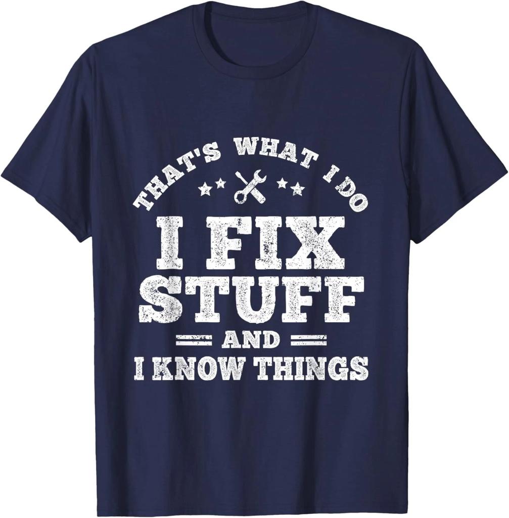That's What I Do I Fix Stuff And I Know Things Vintage T shirt