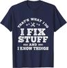 That's What I Do I Fix Stuff And I Know Things Vintage T Shirt