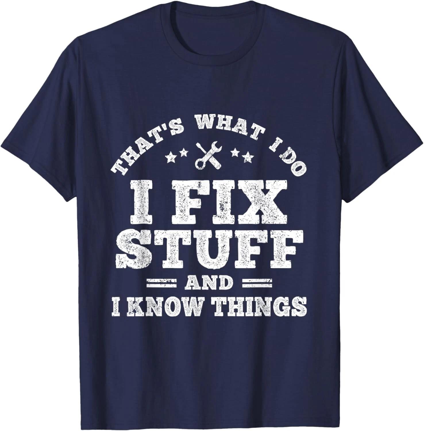 That s What I Do I Fix Stuff And I Know Things Vintage T shirt S