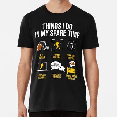 Calcio - Cose che faccio nel tempo libero T-Shirt S-5XL Miglior T-Shirt