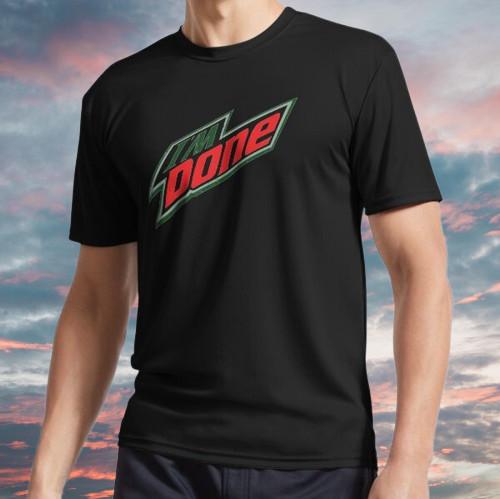 

New Shirt Mountain Dew im done Active T-Shirt Funny Size S - 5XL 4XL