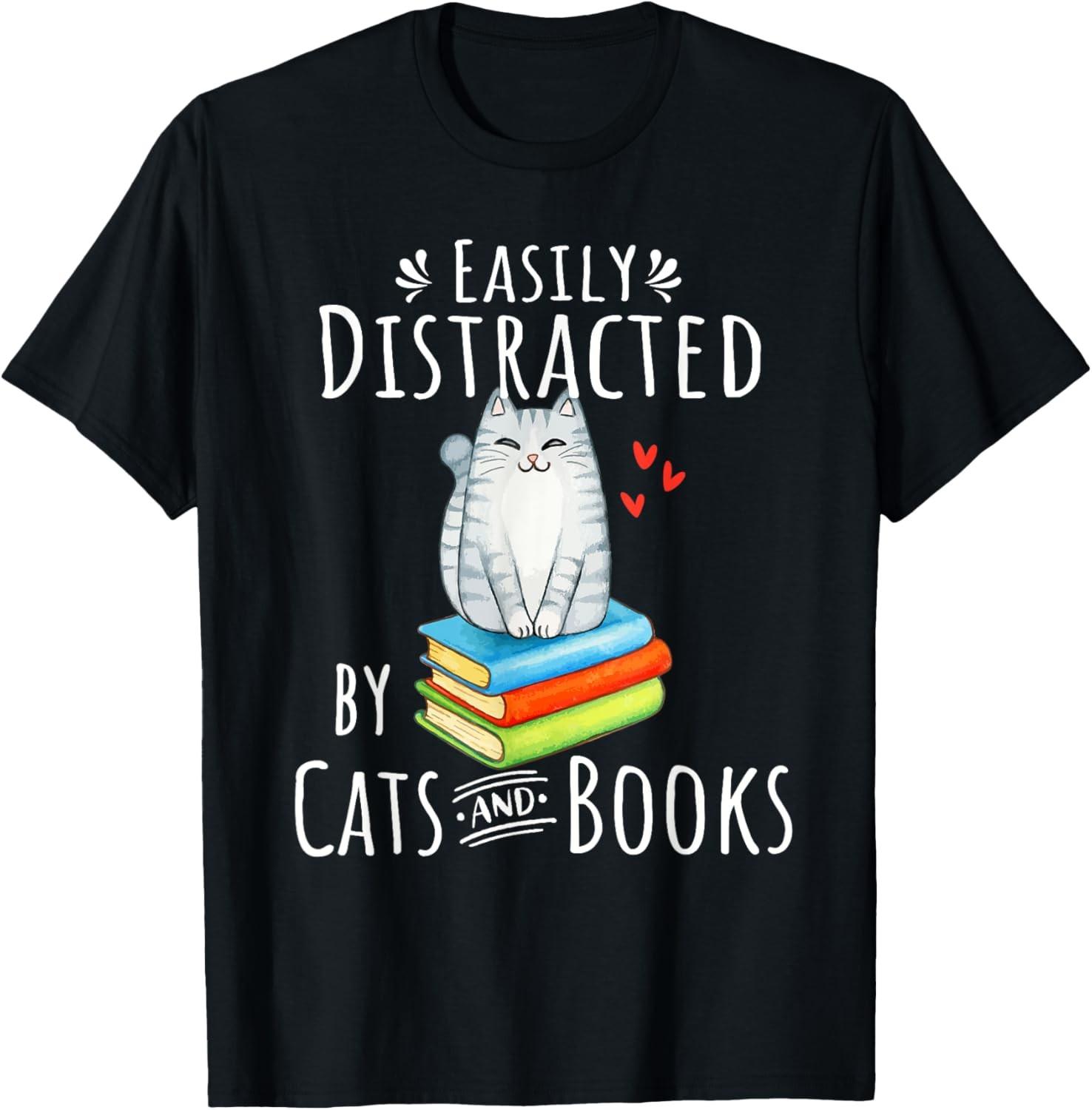 Easily Distracted by Cats and Books - Funny Cat & Book Lover T-Shirt L