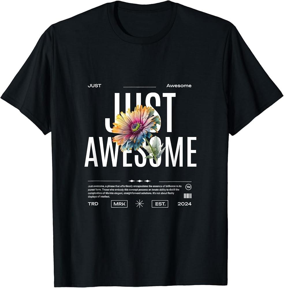 Just Awesome T-Shirt Unisex T-Shirt XXL
