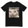 Wait Im Goated Cat Silly Funny Cat Meme Unisex Unisex Graphic Tshirt