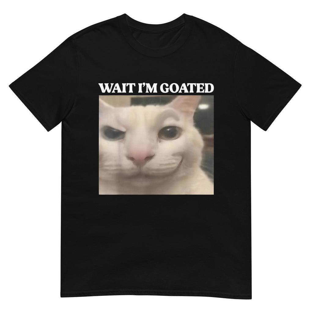 Wait Im Goated Cat Silly Funny Cat Meme Unisex Unisex Graphic Tshirt