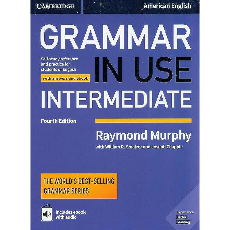 Grammar In Use Intermediate Student's Book with Answers and Interactive eBook: Self-study Reference and Practice for Students of American English