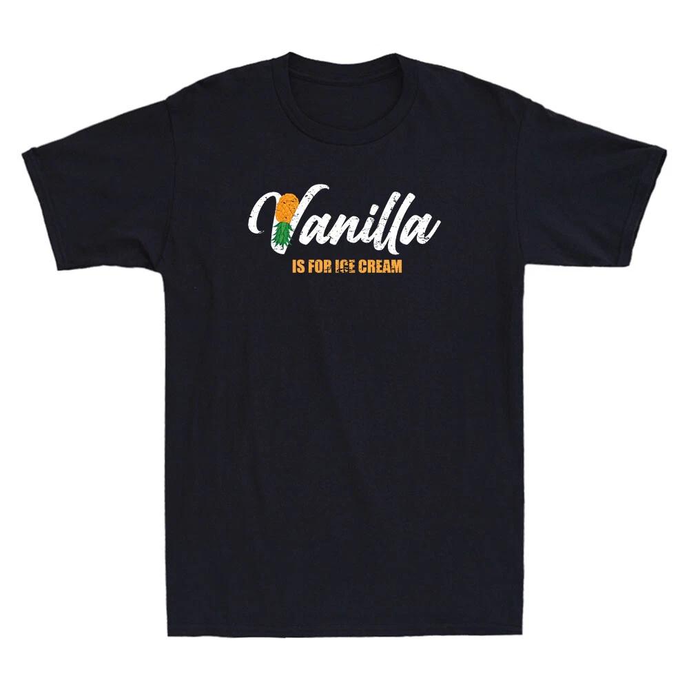 Vanilla Is For Ice Cream, Upside Down Pineapple Swinger Funny Joke Men s T-Shirt XS