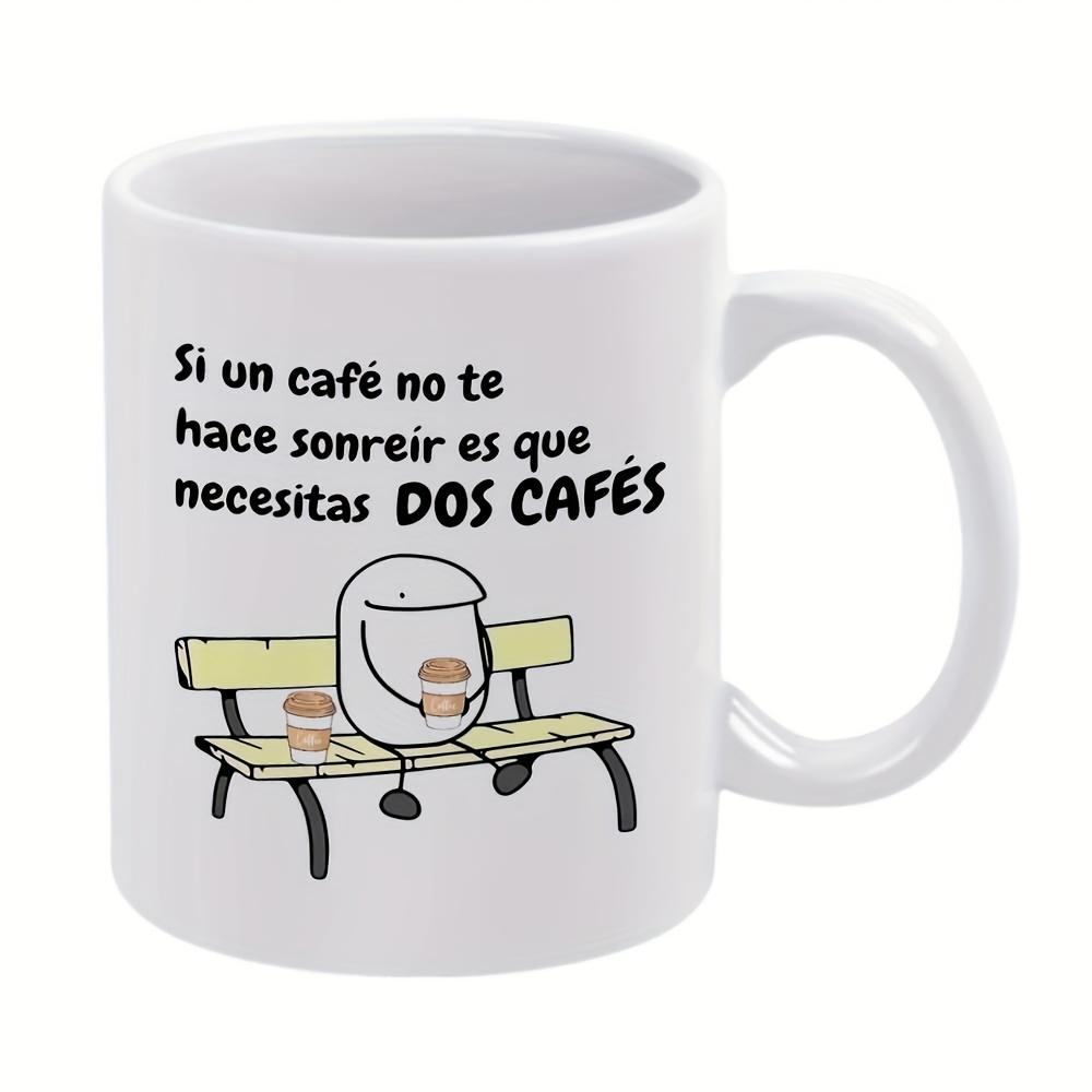 Si Un Café No Te Hace Soñar Es Que Necesitas DOS CAFÉS 11oz Ceramic Mug Funny Spanish Quote Gift Office Worker 320ml