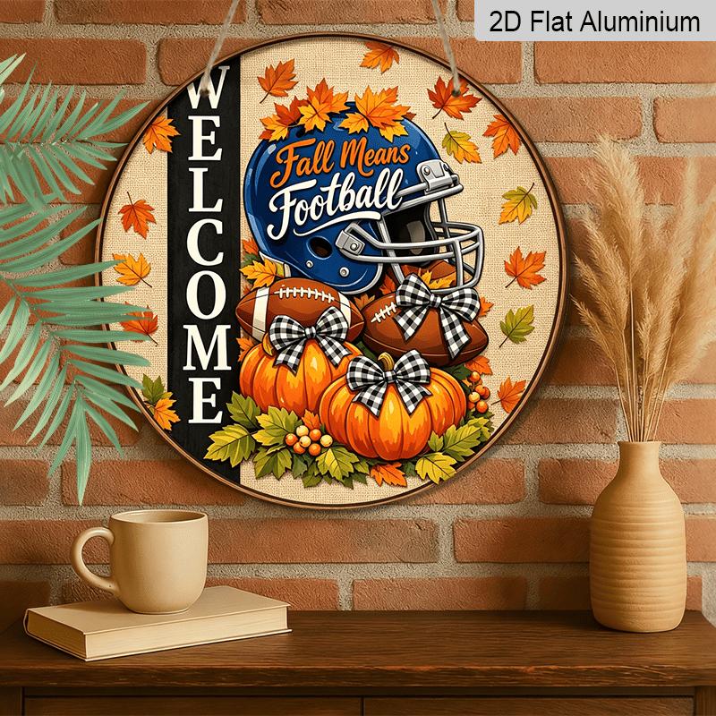 2D Flat, 1pc Round Aluminum Hanging Sign, Fall Football Welcome Blue Helmet Pumpkin Maple Leaf Metal Wall Decor, Rustic Farmhouse Autumn Sports Front
