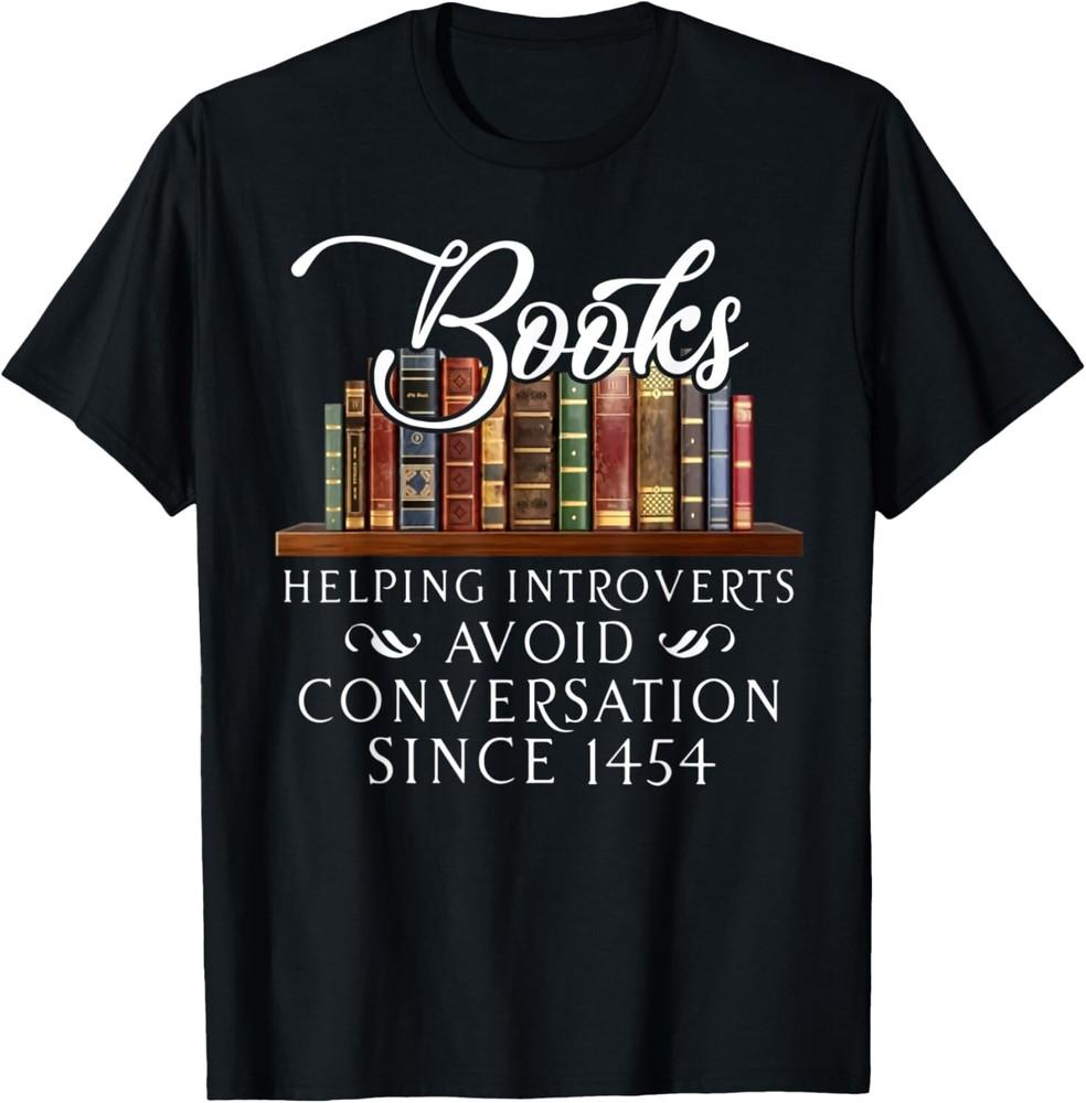 

Books helping introverts avoid conversation Tee Gift Unisex T-Shirt 4XL