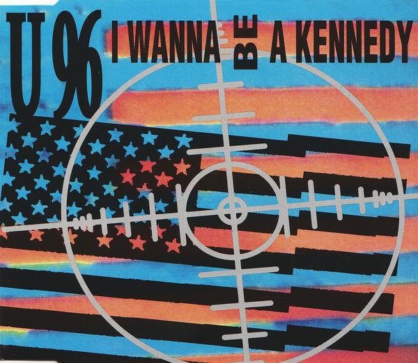 

CD U96 - I Wanna Be A Kennedy 8655072 Polydor 1992 Germany Dance & Electronica Used