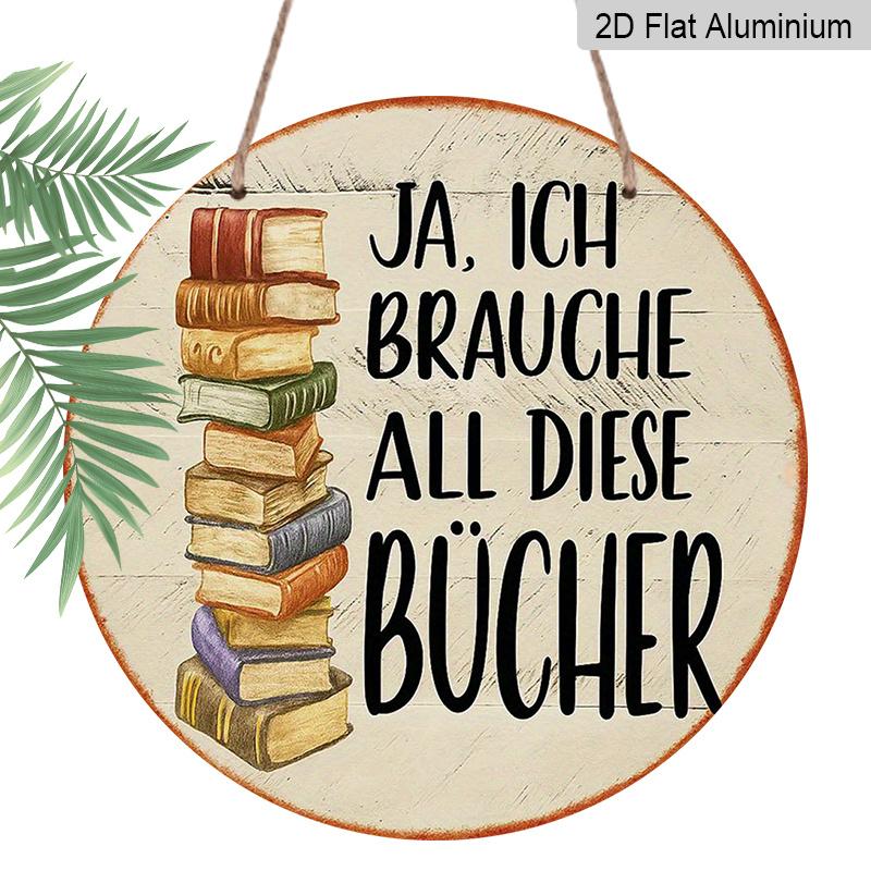 

2D Flat, 1pc 7.87x7.87 Inch Round French Aluminum Sign, Vintage Decorative Plaque with I Need All These Books and Book Lover Decor, Suitable for 1pc