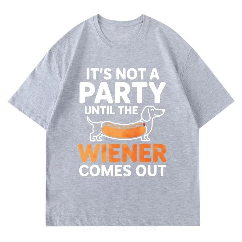 Comfortable for Him O Neck Tshirt Black Its Not A Party Until The Wiener Comes Out Classic Tee Shirt Men Fashion Tshirt