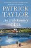 The An Irish Country Girl : A Novel : 4 Book