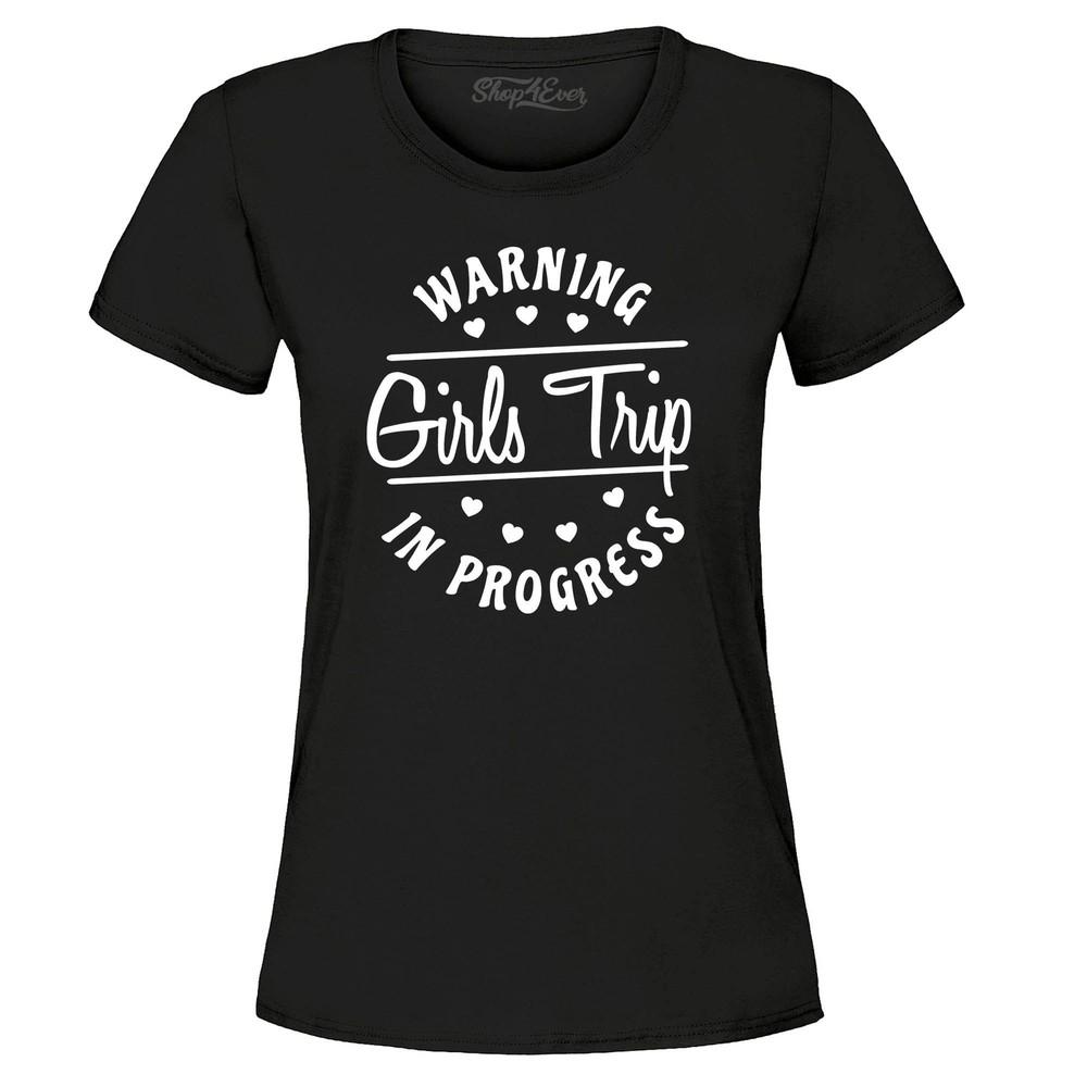Warning Girls Trip in Progress Women's T-Shirt Vacation Shirts