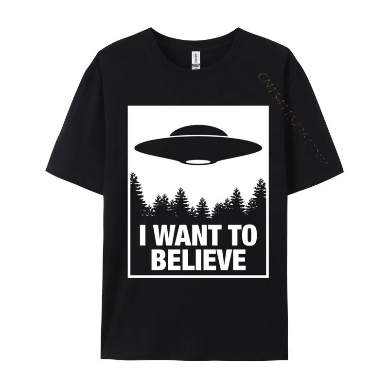 I Want To Believe Ufo Is And Aliens 3 Design Unisexs Plain Tops Tees Crew Neck Tshirts Slim Fit TShirt Drop Shipping