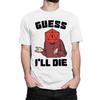 Guess I'll Die Dungeons and Dragons T-Shirt, D&D, DnD Shirt, Men's Women's Sizes (DND-26542)