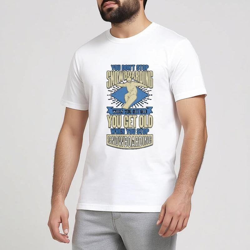 Solid Color Unisex Round Neck Tshirt Oversized You Dont Stop Snowboarding When You Get Old You Get Old When You Stop Snowboarding