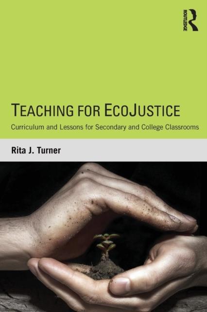 The Teaching for EcoJustice : Curriculum and Lessons for Secondary and College Classrooms Book