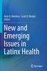 The New and Emerging Issues In Latinx Health Book