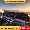 For FAW BESTUNE T77 PRO 2024 Car Dashboard Cover Mat Non-slip Sun Shade Cushion Protective DashMat Pad Interior Accessories