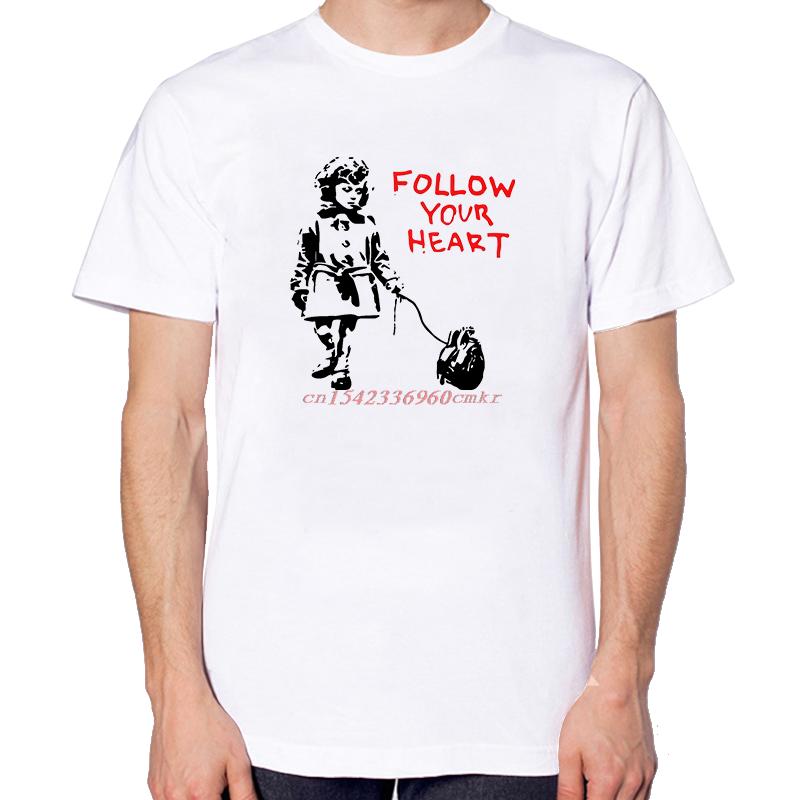 Banksy Follow Your Heart Graphic T Shirts Fashion Tees Tops Summer Cotton New Shirts And Tshirts Unisex Oneck Print T Shirt