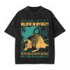 Believe In Myself The One Who Got Me Into The Mess Washed T Shirt Streetwear TShirt Men Harajuku Graphic Printed Tee Shirt