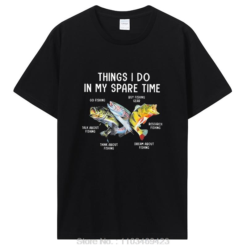 Things I Do In My Spare Time Funny Fishing T Shirts Summer Style Graphic Cotton Tshirt Streetwear Birthday Gifts Tshirt