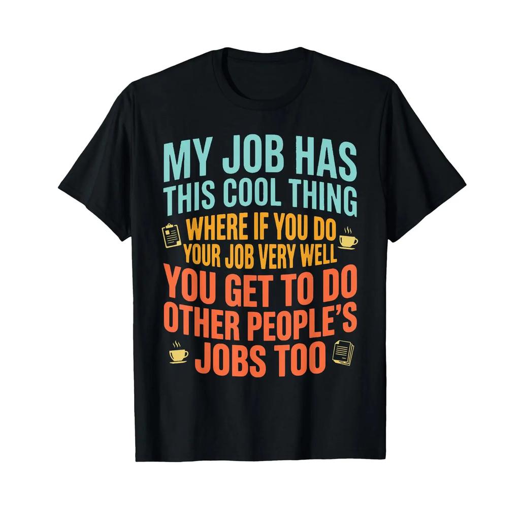 My Job Has This Cool Thing Funny Saying Quote Workplace Joke T Shirt Vintage Graphic Comfortable Stretched Unisex
